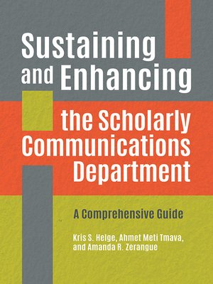 cover image of Sustaining and Enhancing the Scholarly Communications Department